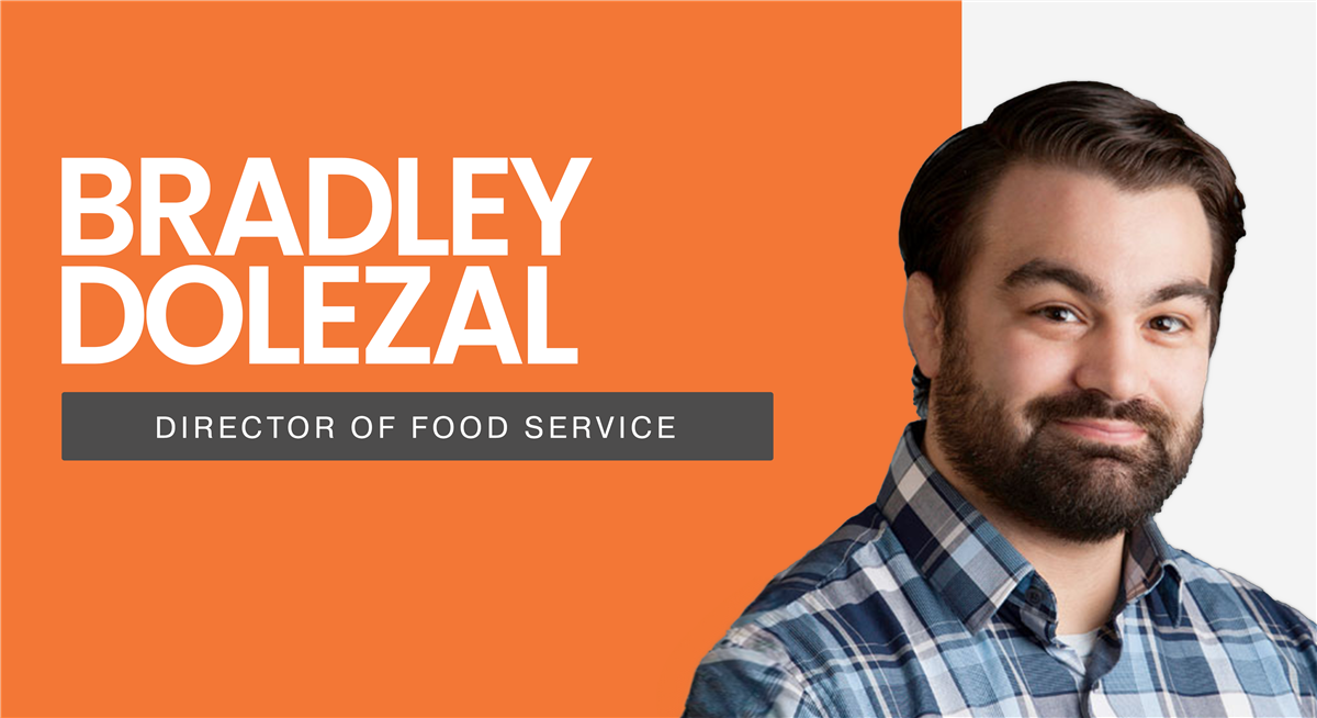 Bradley Dolezal Director of Food Service 